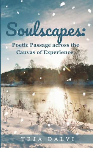 Dalvi - Soulscapes: Poetic Passage across the Canvas of Experience. -
