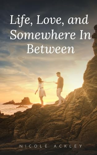 Ackley - Life, Love, and Somewhere In Between - New paperback or softb