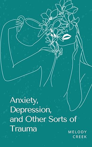 Creek - Anxiety, Depression, and Other Sorts of Trauma - New paperback