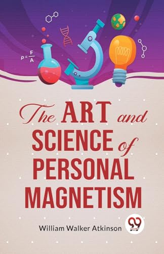 Walker Atkinson - Art And Science Of Personal Magnetism - New paperbac