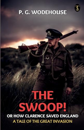 Wodehous - Swoop! Or, How Clarence Saved England A Tale Of The Great I