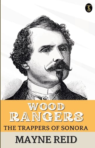 Reid - Wood Rangers The Trappers Of Sonora - New paperback or softback