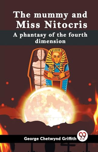 Chetwynd Griffith Ge - Mummy And Miss Nitocris A Phantasy Of The Fourt