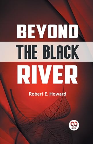 E. Howard Robert - Beyond the Black River - New paperback or softback