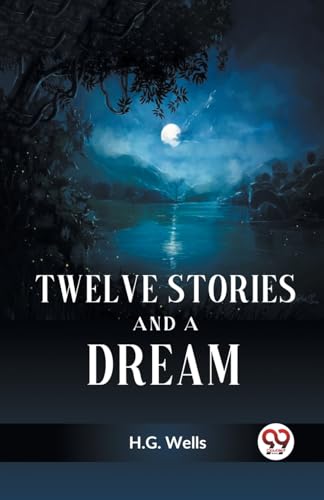 Wells H. G. - Twelve Stories and a Dream - New paperback or softback