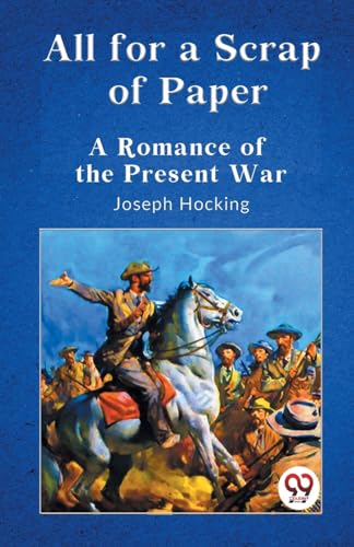 Hocking Josep - All for a Scrap of Paper A Romance of the Present War