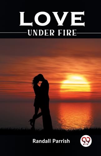 Parrish Randall - Love under Fire - New paperback or softback