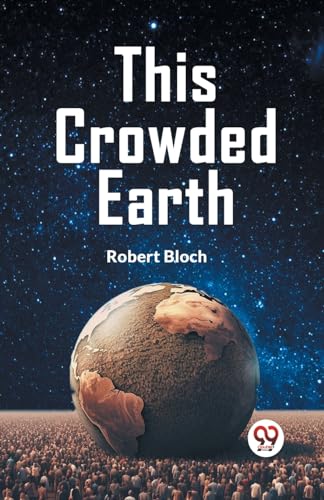 Bloch Robert - This Crowded Earth - New paperback or softback