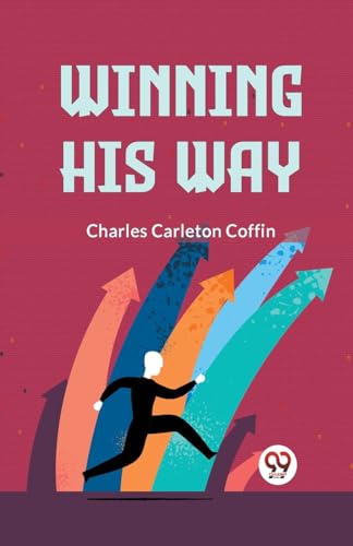 Carleton Coffin Char - Winning His Way - New paperback or softback