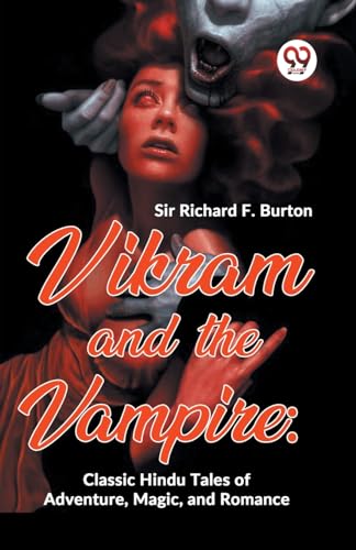 F. Burton - Vikram And The Vampire: Classic Hindu Tales Of Adventure,