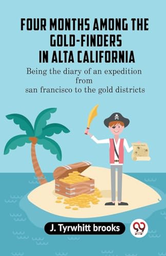 yrwhitt brooks J. - Four Months Among The Gold-Finders In Alta Califor