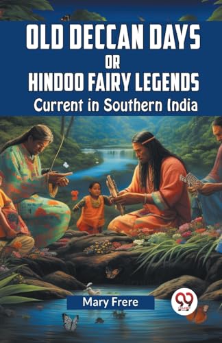 Frere Mary - Old Deccan Days Or Hindoo Fairy Legends Current In Southe