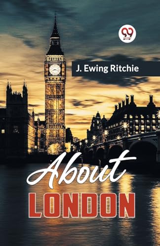 Ewing Ritchie J. - About London - New paperback or softback
