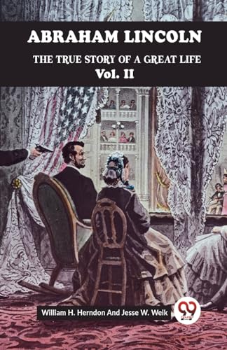 H. Herndon William - Abraham Lincoln The True Story Of A Great Life Vo