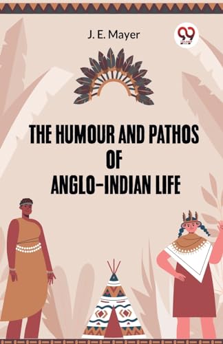 Mayer J. E. - He Humour And Pathos Of Anglo-Indian Life - New paperbac
