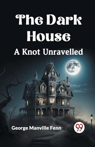 Manville Fenn Georg - Dark House A Knot Unravelled - New paperback or