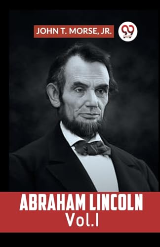 . MORSE JR. JOHN - Abraham Lincoln Vol. I - New paperback or softback