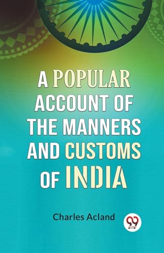 Acland Charles - A Popular Account Of The Manners And Customs Of India