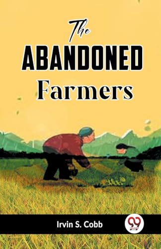 S. Cobb Irvin - Abandoned Farmers - New paperback or softback