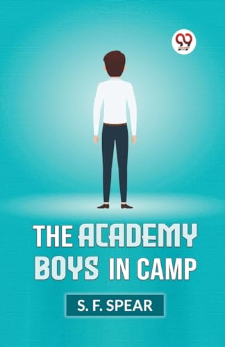SPEAR S. F. - Academy Boys In Camp - New paperback or softback