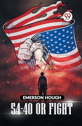 Hough Emerson - 54-40 Or Fight - New paperback or softback