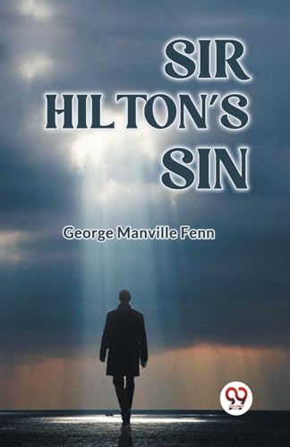 Manville Fenn Georg - Sir Hilton's Sin - New paperback or softback