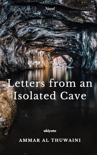 Ammar Al Thuwaini - Letters from an Isolated Cave - New paperback or s