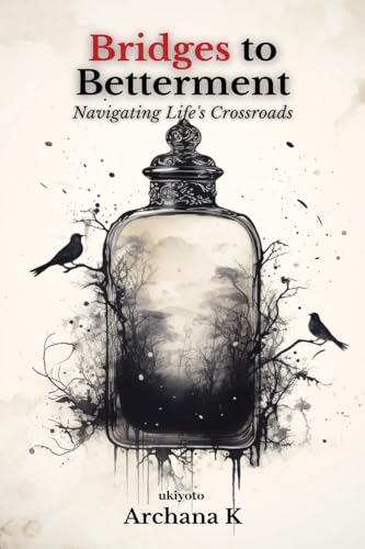 Archana K - Bridges to Betterment - New paperback or softback