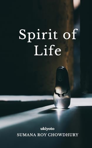 Sumana Roy Chowdhury - Spirit of Life - New paperback or softback