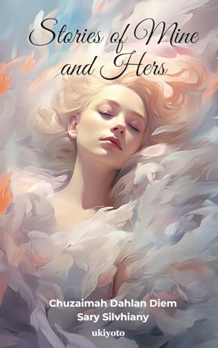 Chuzaimah Dahlan Die - Stories of Mine and Hers - New paperback or sof