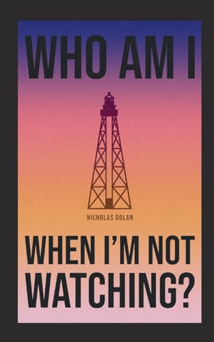 Dolan - Who am I When I'm Not Watching? - New paperback or softback