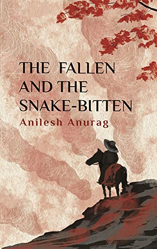 Anurag - Fallen and the Snake-Bitten - New paperback or softback