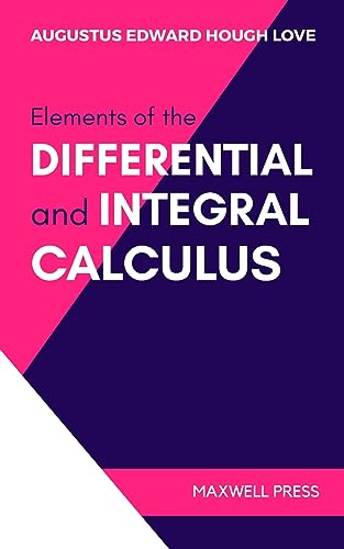 HOUGH LOVE - ELEMENTS OF THE DIFFERENTIAL AND INTEGRAL CALCULUS - New