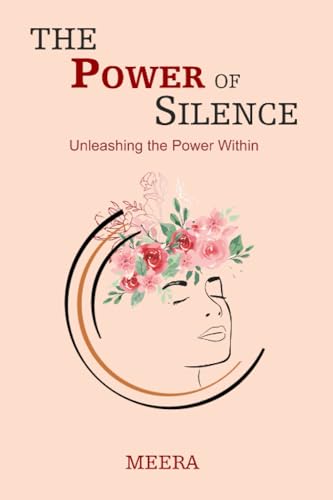 Meera - Power of Silence  Unleashing the Power Within - New paperback