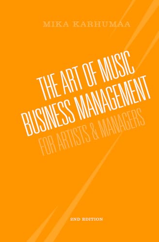 Karhumaa - Art of Music Business Management: For Artists & Managers -