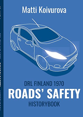 Koivurova - Roads' safety DRL Finland 1970 - History Book - New paperb
