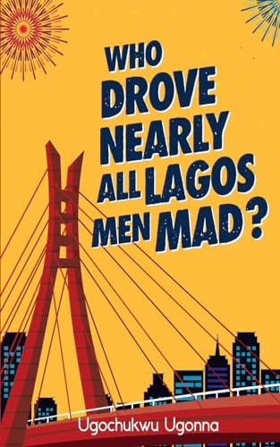 Ugonna - Who Drove Nearly All Lagos Men Mad? - New paperback or softba