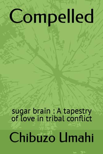 Umahi - Compelled  sugar brain   A tapestry of love in tribal conflict
