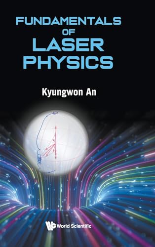 Kyungwon An - Fundamentals of Laser Physics - New hardback or cased bo