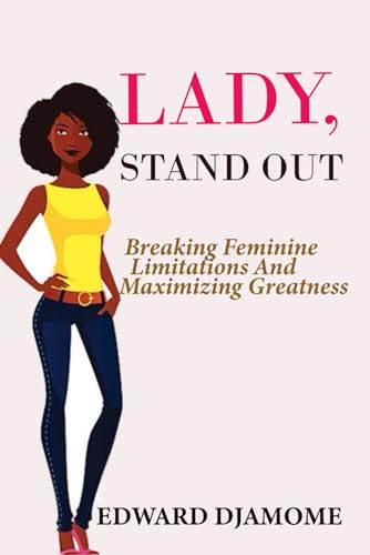 Djamom - LADY STAND OUT  Breaking Feminine Limitations and Maximizing