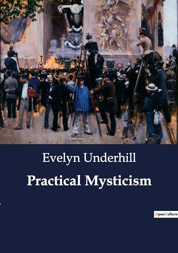 Underhill - Practical Mysticism - New paperback or softback