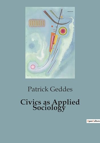 Geddes - Civics as Applied Sociology - New paperback or softback