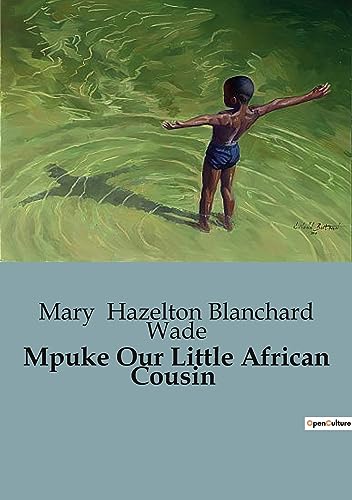 Hazelton Blanchard W - Mpuke Our Little African Cousin - New paperback