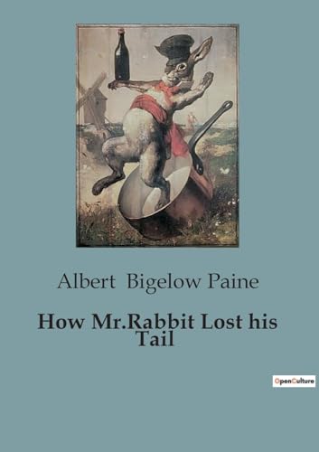 Bigelow Pain - How Mr.Rabbit Lost his Tail - New paperback or softback