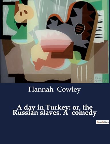 Cowley - A day in Turkey: or, the Russian slaves. A  comedy - New pape