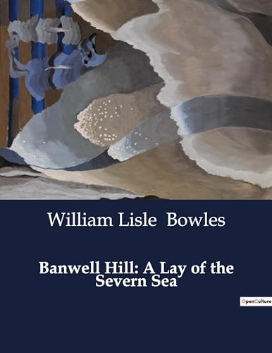 Bowles - Banwell Hill: A Lay of the Severn Sea - New paperback or soft