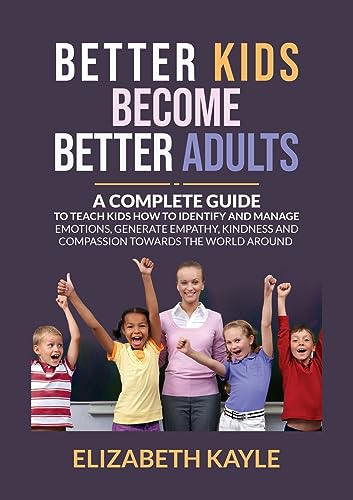 Kyl - Better Kids Become Better Adults - New paperback or softback
