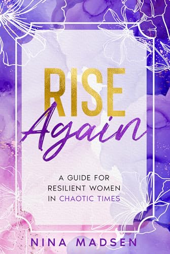 Madsen - Rise Again  A Guide for Resilient Women in Chaotic Times - Ne