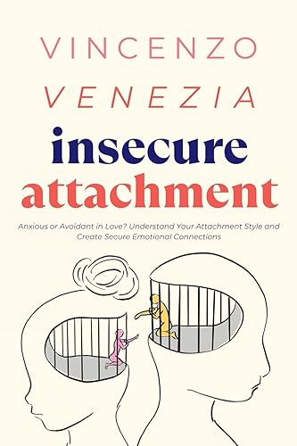 VENEZIA - Insecure Attachment: Anxious or Avoidant in Love? Understand