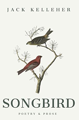 Kelleher - Songbird - Poetry, Prose, by  : Poetry & Prose - New hardba